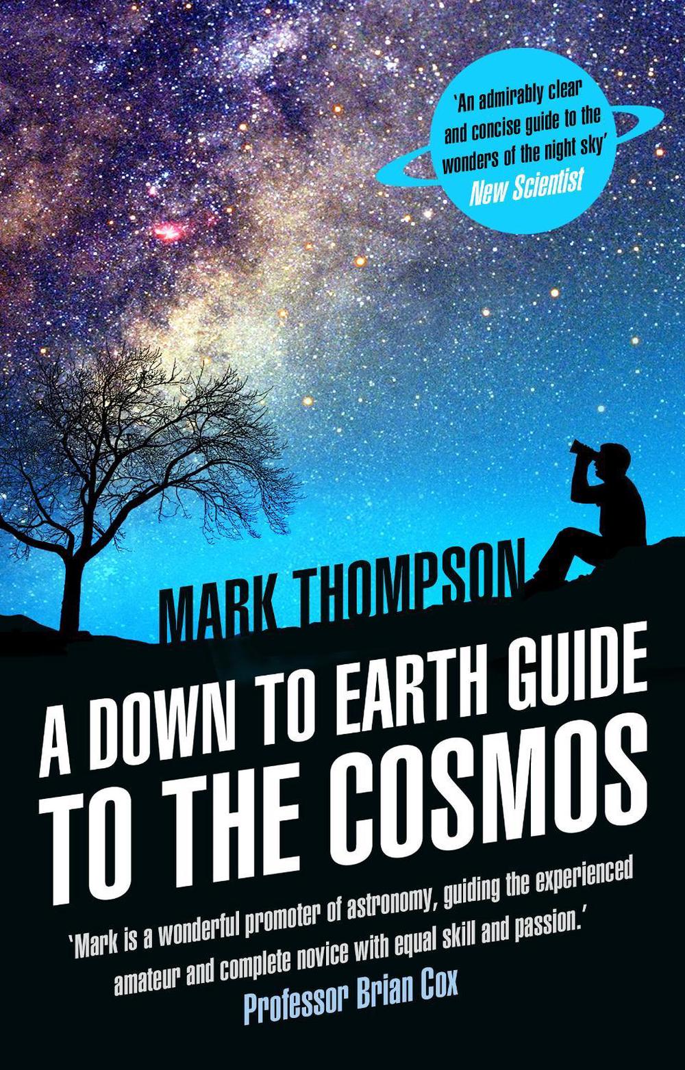 A Down to Earth Guide to the Cosmos by Mark Thompson - ISBN: 9780552170390