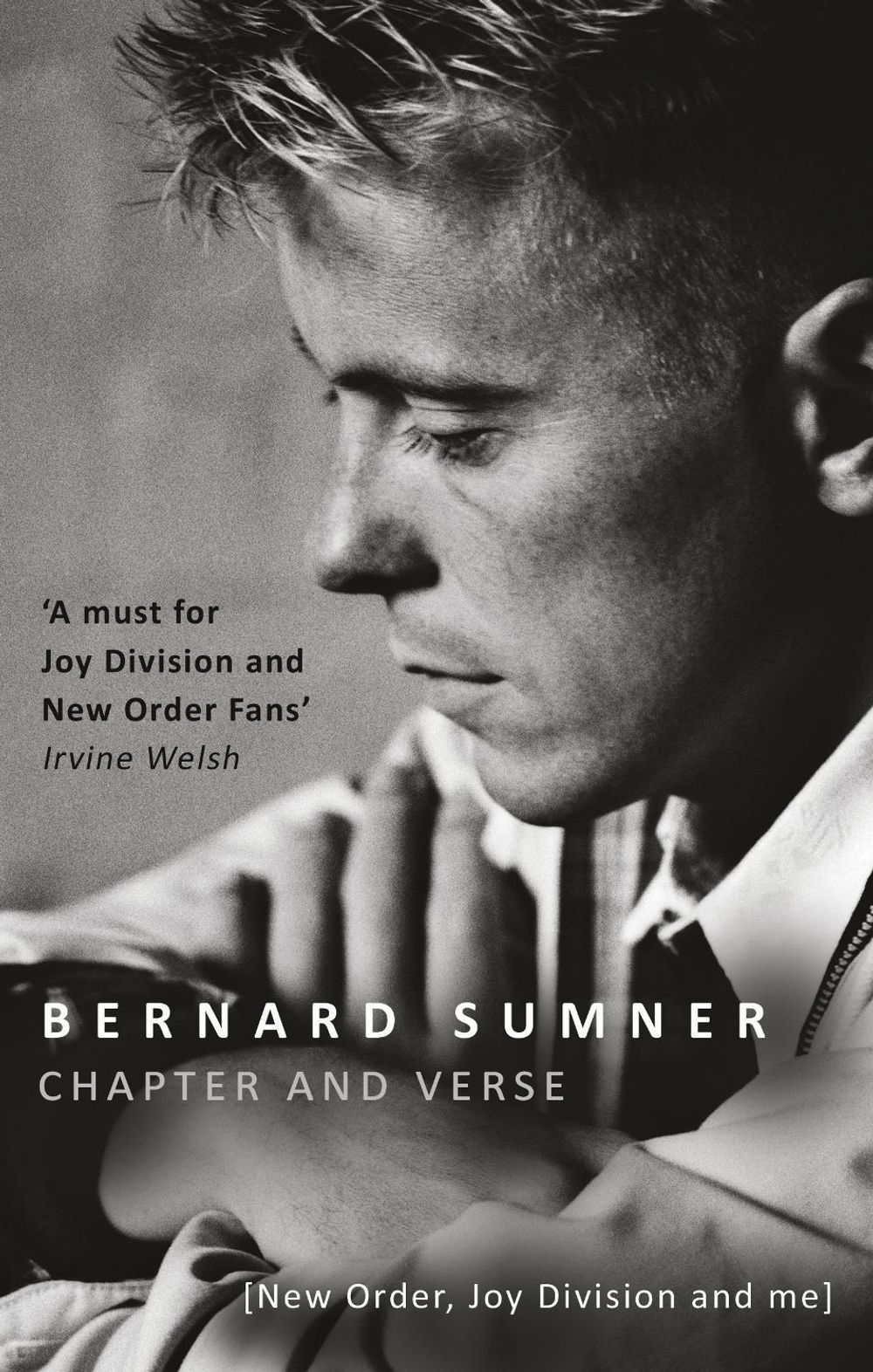 Chapter and Verse - New Order, Joy Division and Me by Bernard Sumner - ISBN: 9780552170499
