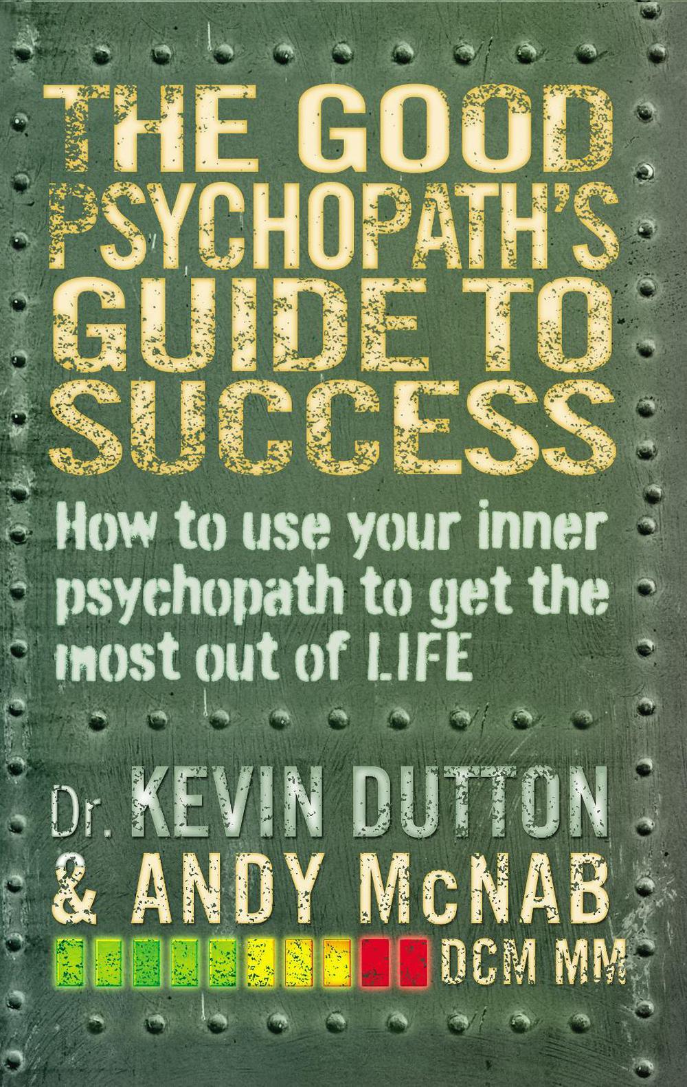 The Good Psychopath's Guide to Success by Andy McNab - ISBN: 9780552171069