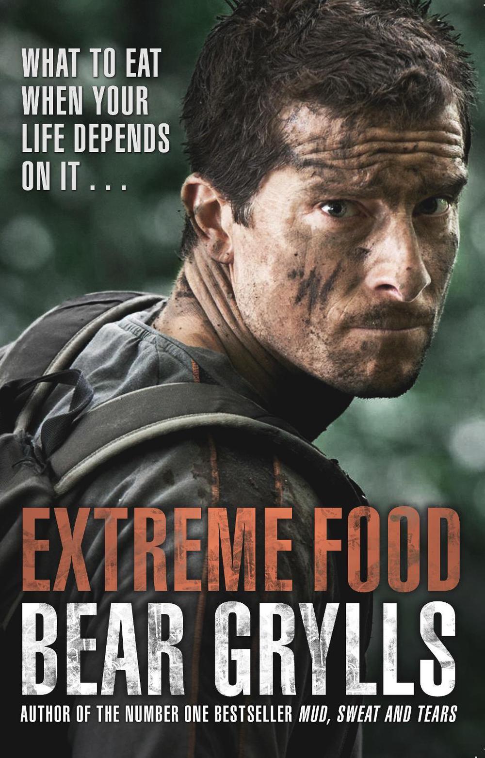 Extreme Food - What to eat when your life depends on it... by Bear Grylls - ISBN: 9780552172448