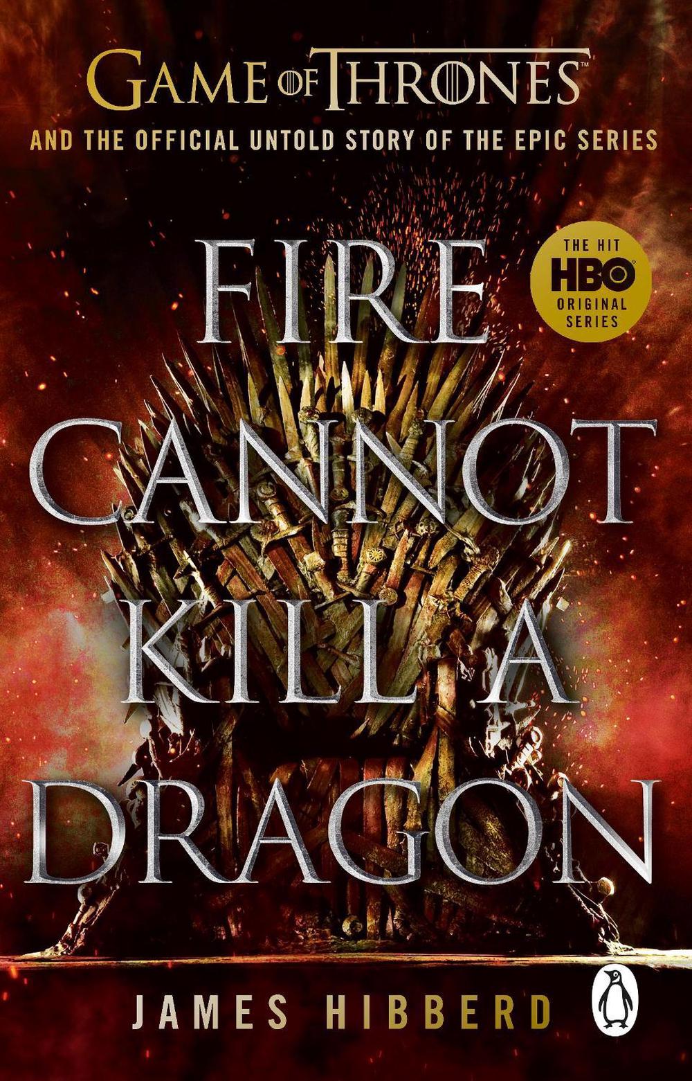 Fire Cannot Kill a Dragon by James Hibberd - ISBN: 9780552177245