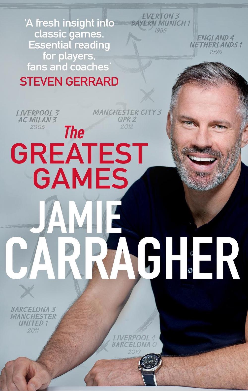 The Greatest Games by Jamie Carragher - ISBN: 9780552177740