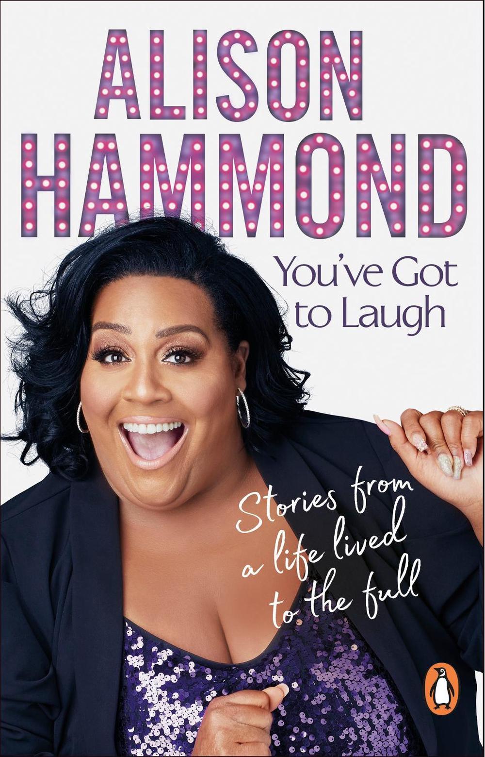 You’ve Got To Laugh by Alison Hammond - ISBN: 9780552178563