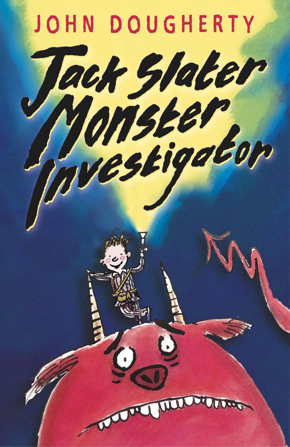 Jack Slater, Monster Investigator by John Dougherty - ISBN: 9780552553728