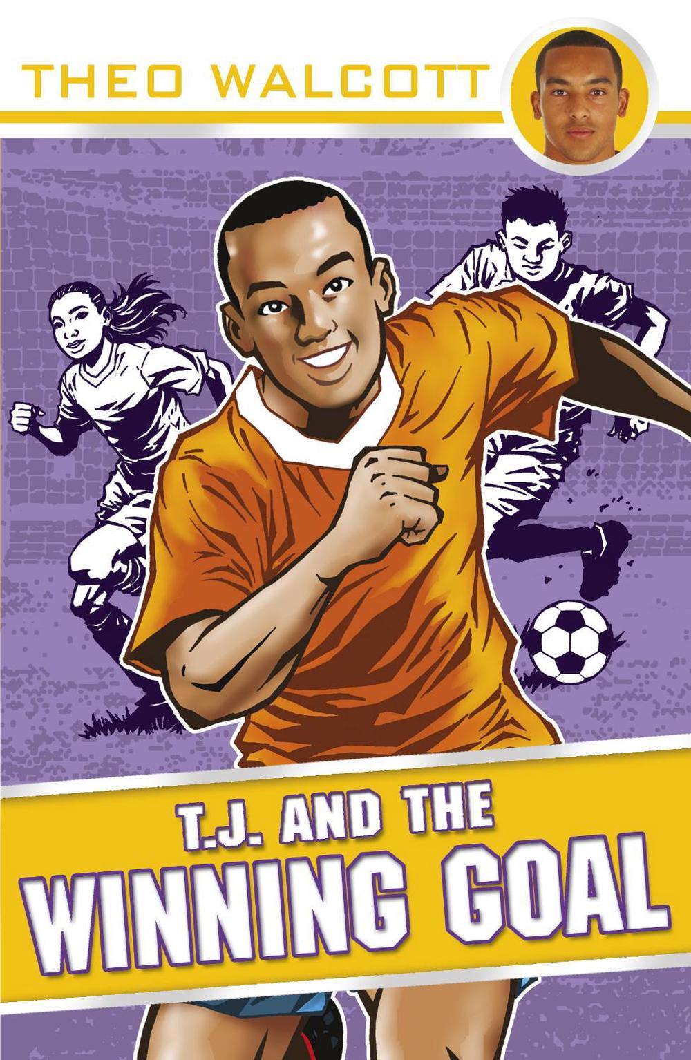 T.J. and the Winning Goal by Theo Walcott - ISBN: 9780552562485