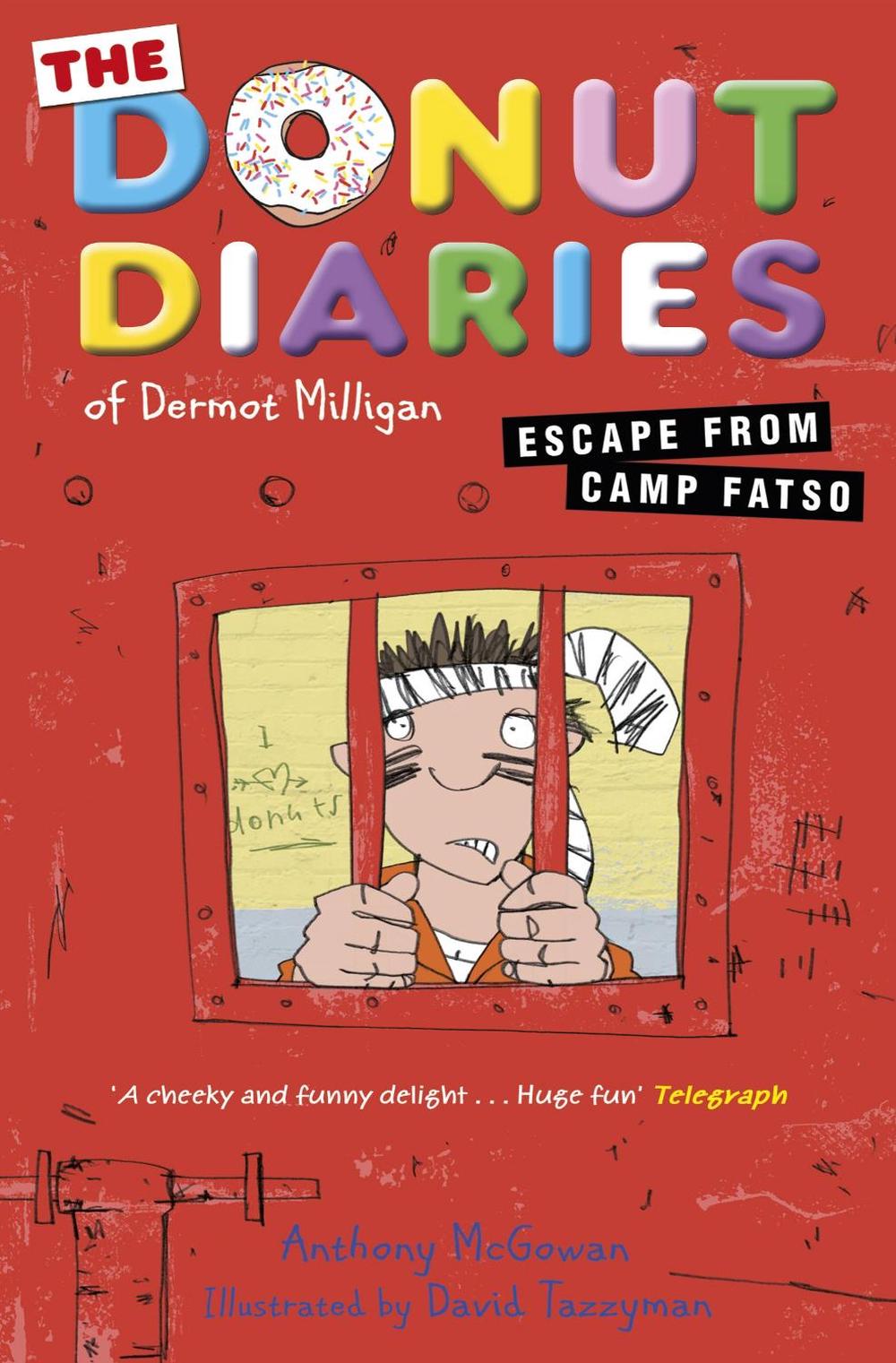 The Donut Diaries: Escape from Camp Fatso by Dermot Milligan - ISBN: 9780552564403