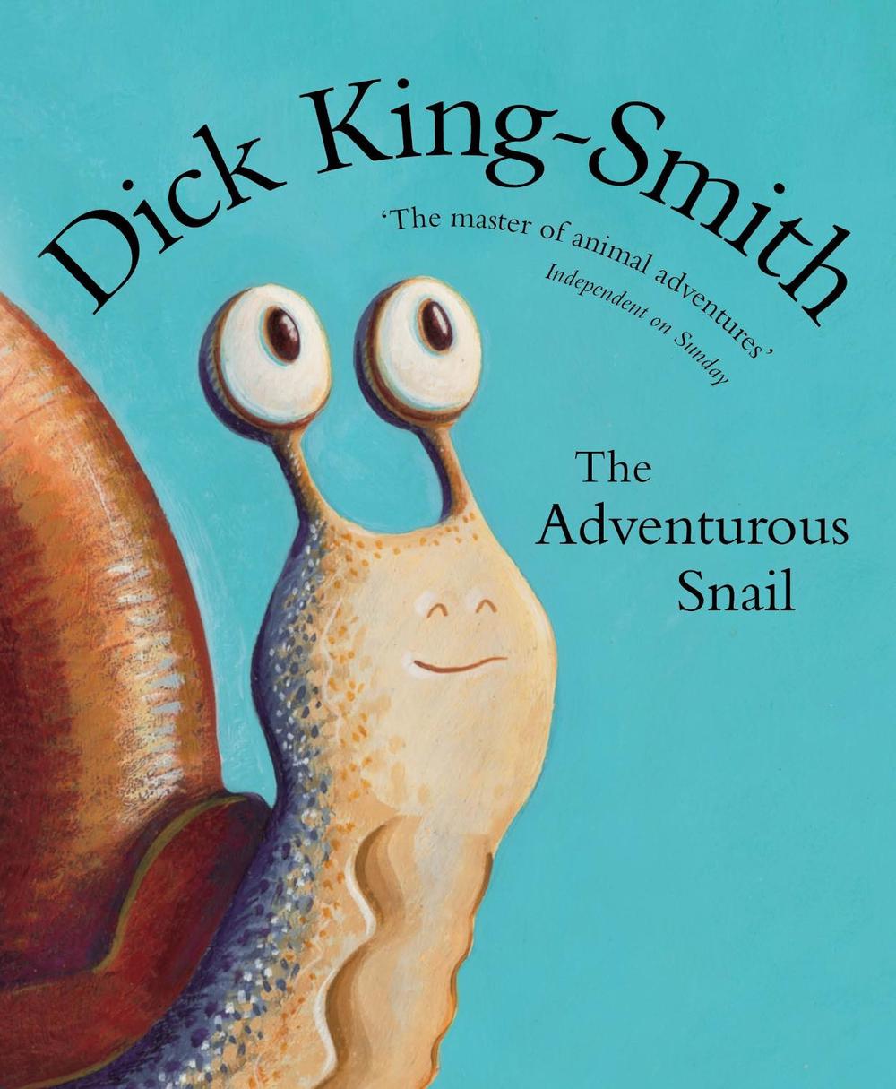 The Adventurous Snail by Dick King-Smith - ISBN: 9780552567411