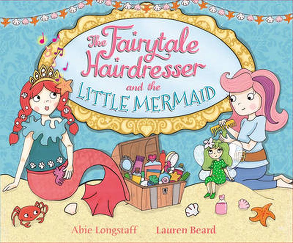 Fairytale Hairdresser and the Little Mermaid by Abie Longstaff ...