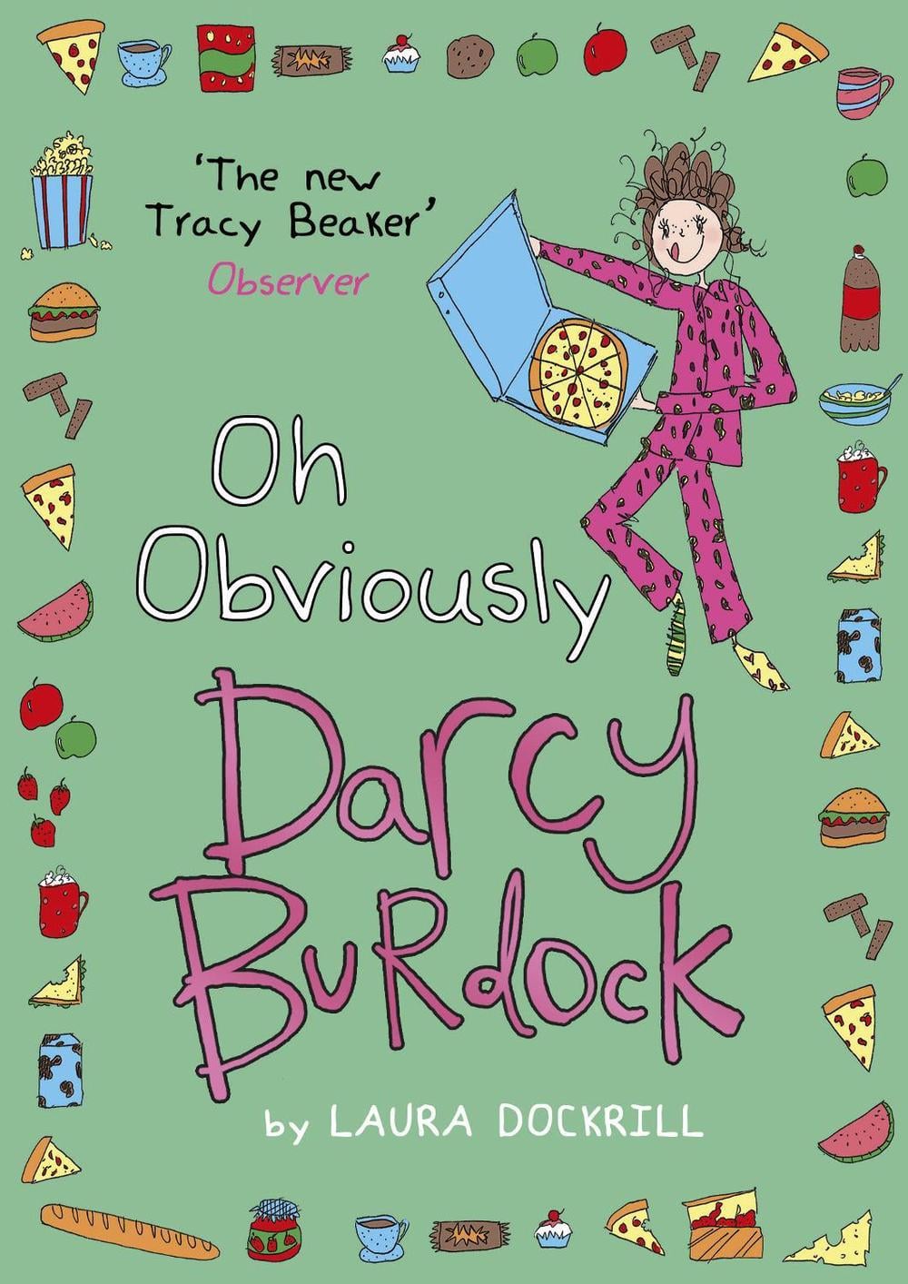 Darcy Burdock: Oh, Obviously by Laura Dockrill - ISBN: 9780552572545