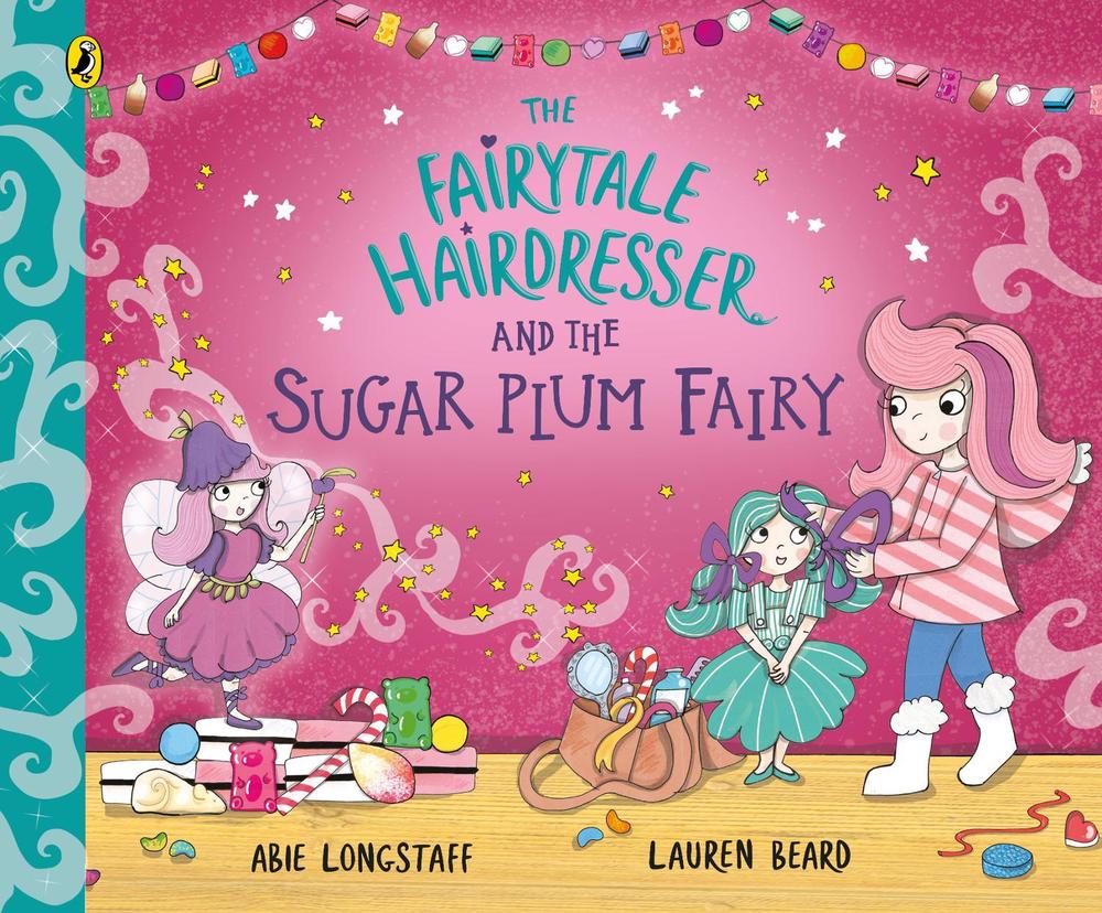 The Fairytale Hairdresser and the Sugar Plum Fairy by Abie Longstaff - ISBN: 9780552572729
