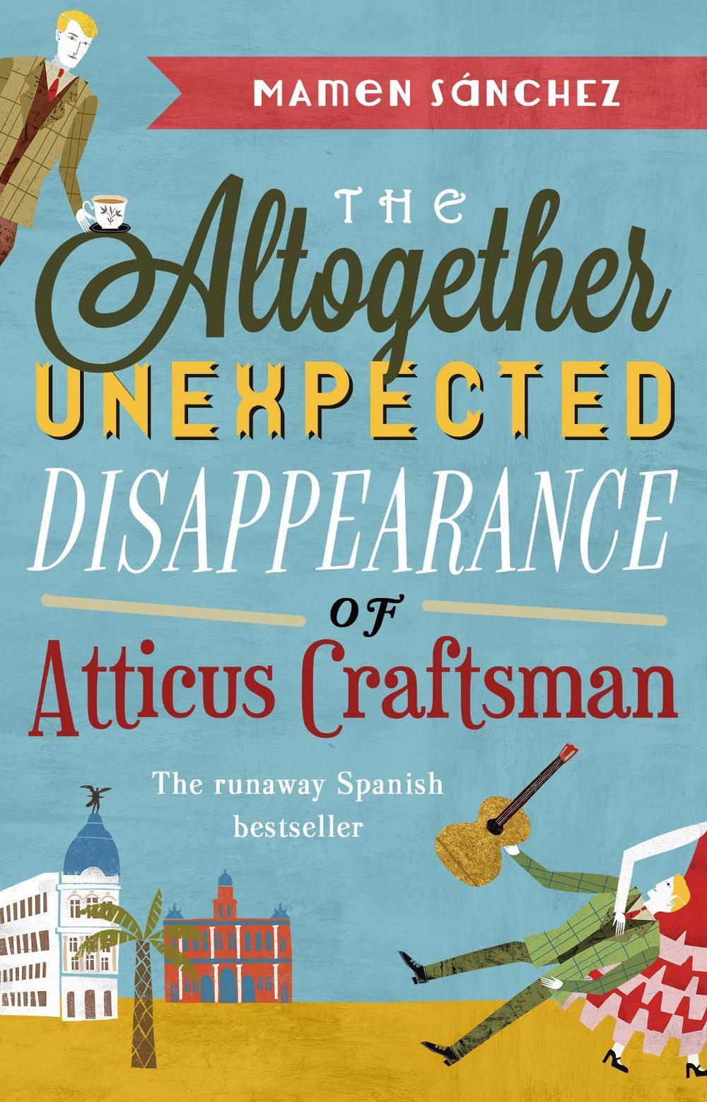 The Altogether Unexpected Disappearance of Atticus Craftsman by Mamen Sanchez - ISBN: 9780552772396