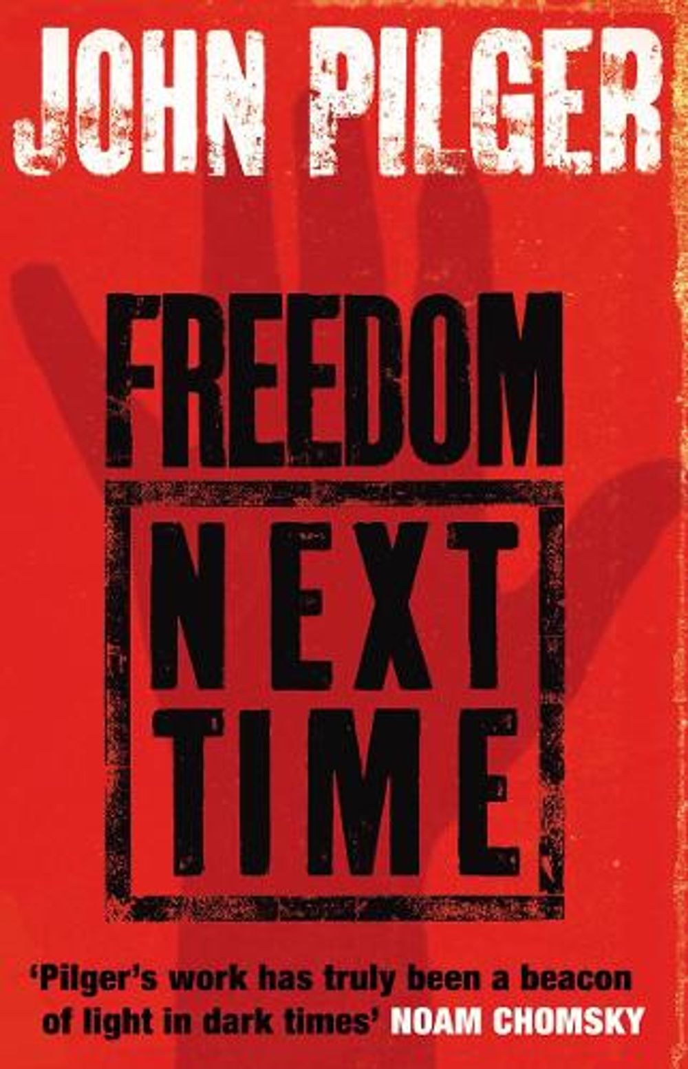 Freedom Next Time by John Pilger - ISBN: 9780552773324