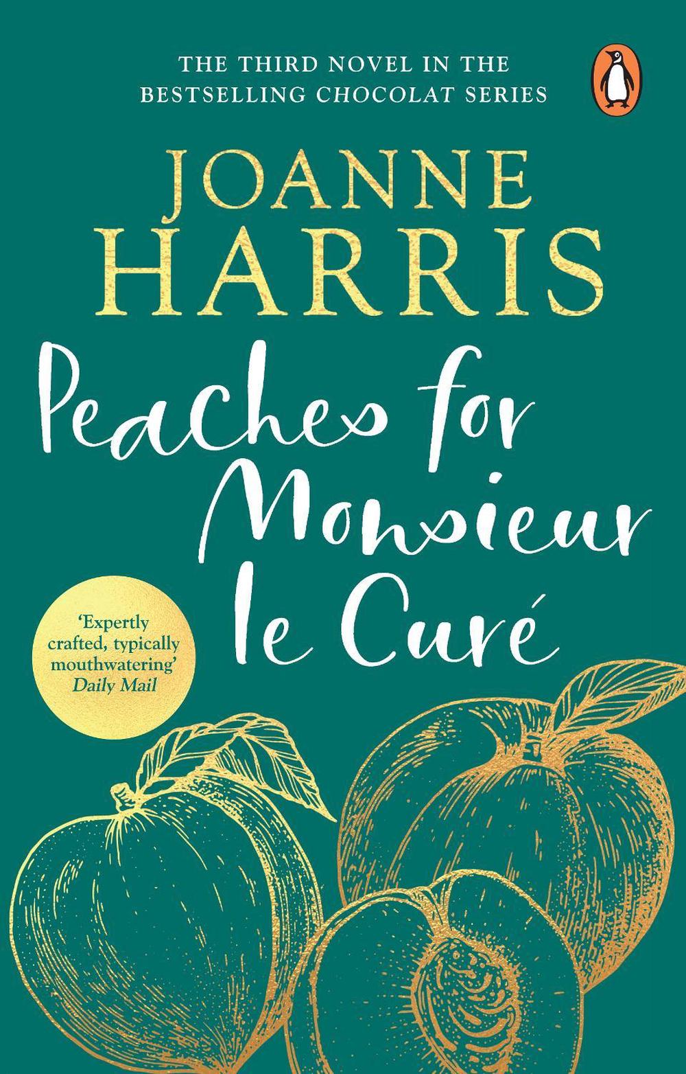 Peaches for Monsieur le Curé (Chocolat 3) by Joanne Harris - ISBN: 9780552776998