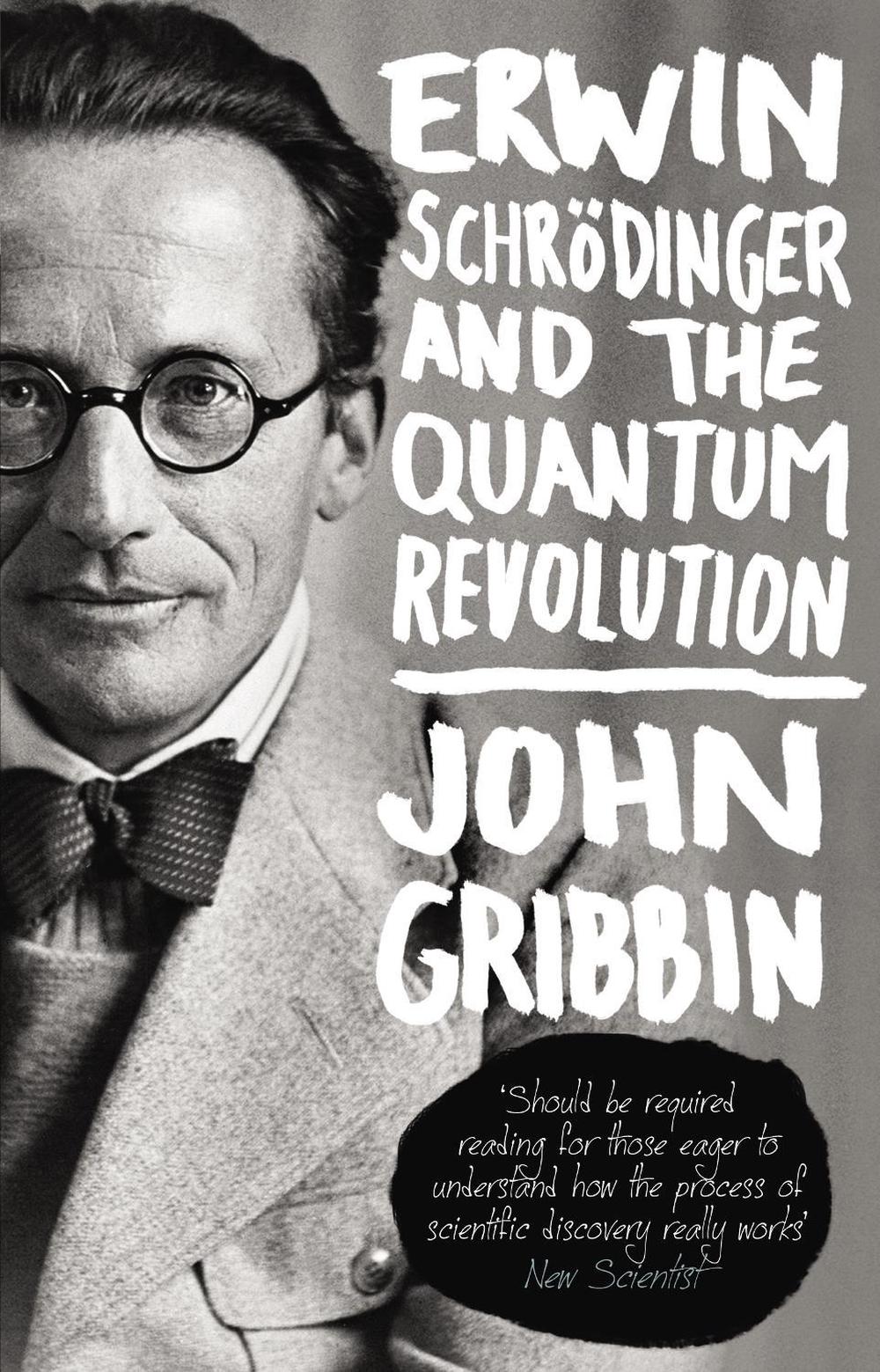 Erwin Schrodinger and the Quantum Revolution by John Gribbin - ISBN: 9780552777599