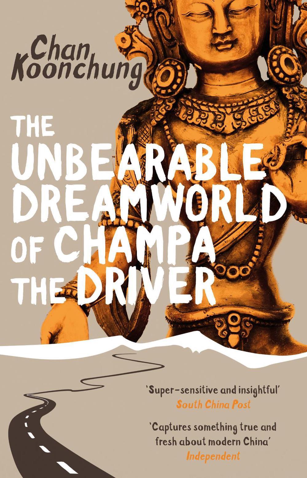 The Unbearable Dreamworld of Champa the Driver by Chan Koonchung - ISBN: 9780552779500
