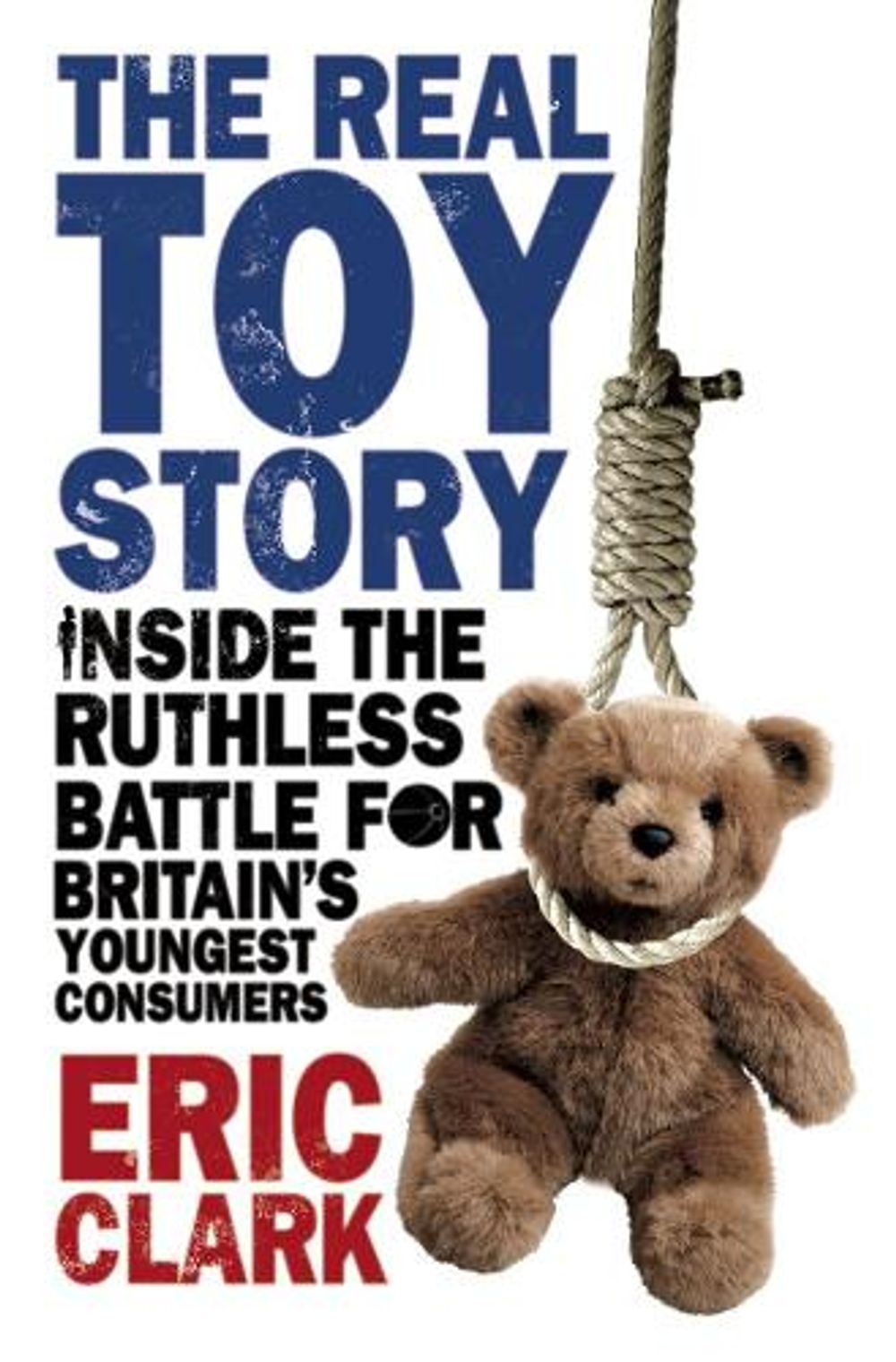 The Real Toy Story by Eric Clark - ISBN: 9780552779555