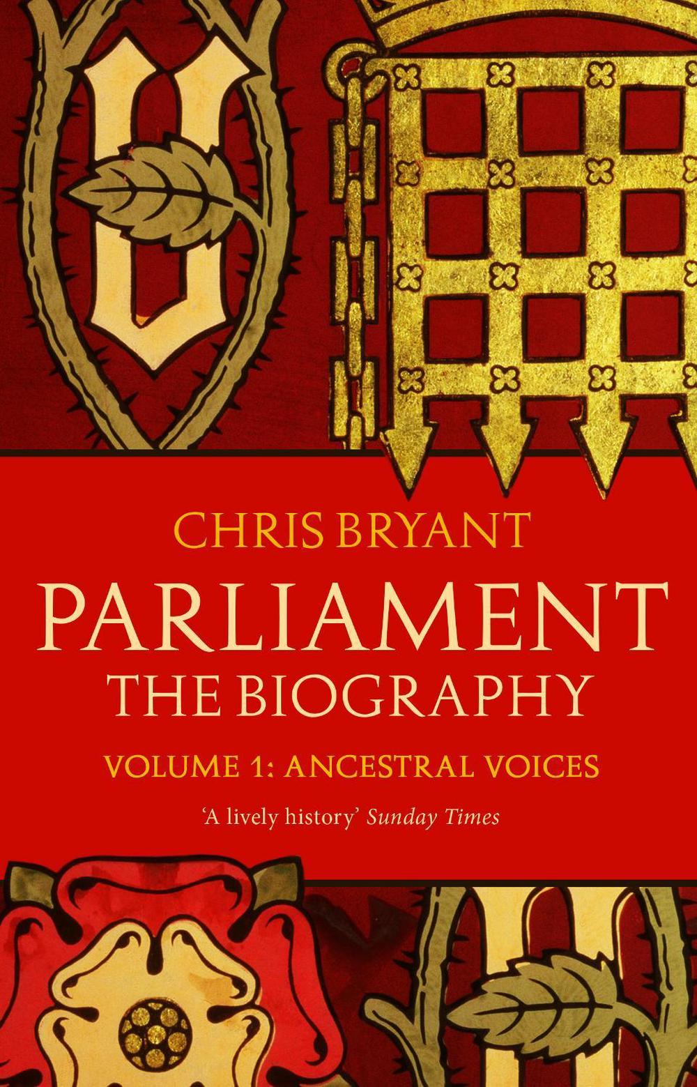 Parliament: The Biography (Volume I - Ancestral Voices) by Chris Bryant - ISBN: 9780552779951