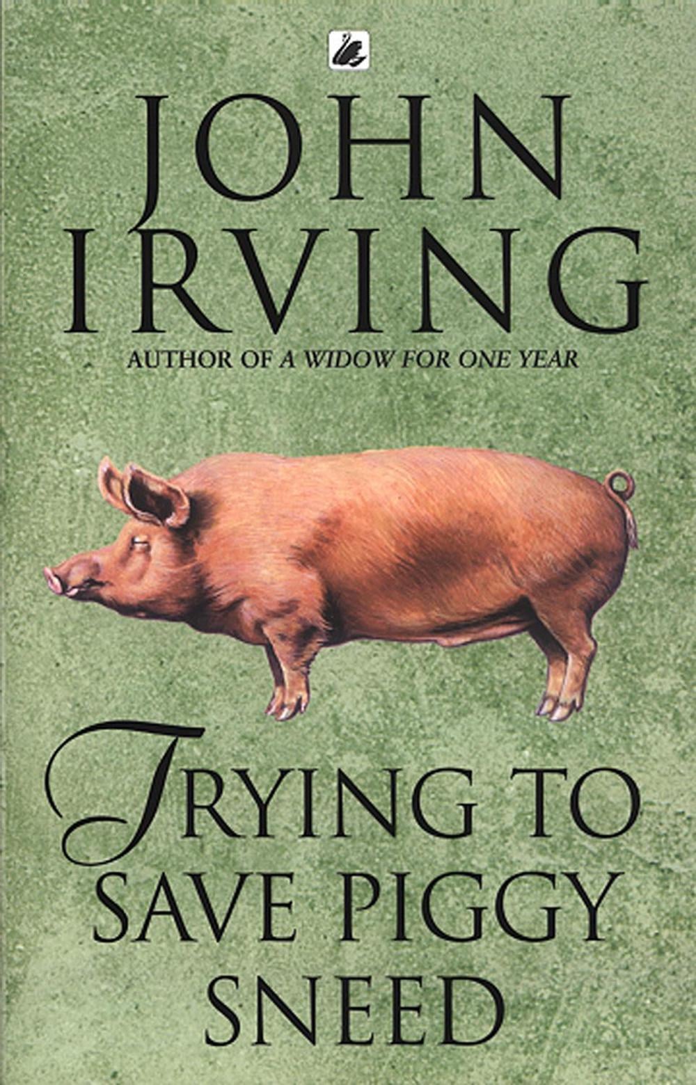 Trying To Save Piggy Sneed by John Irving - ISBN: 9780552995733