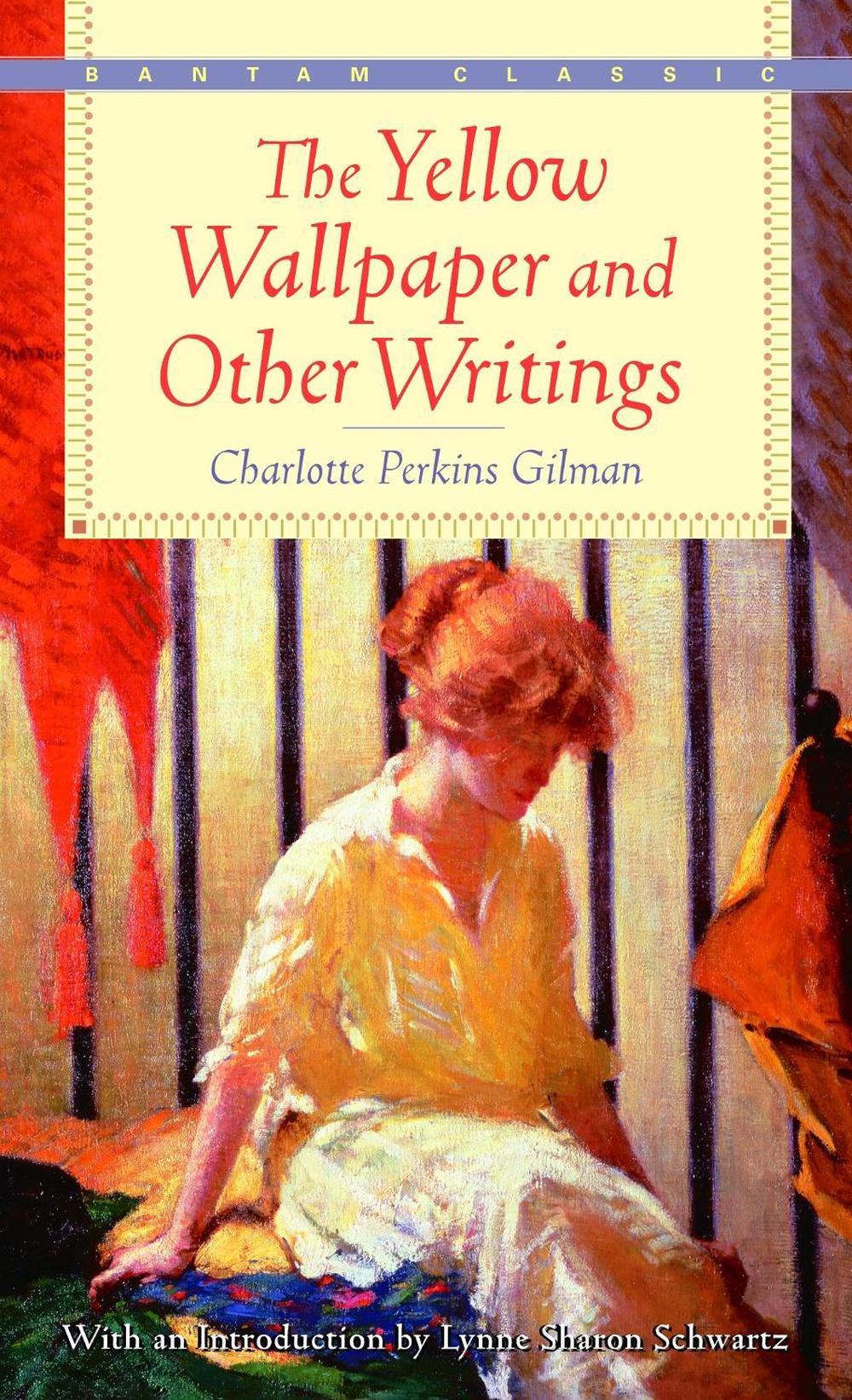 The Yellow Wallpaper and Other Writings by Charlotte Perkins Gilman - ISBN: 9780553213751