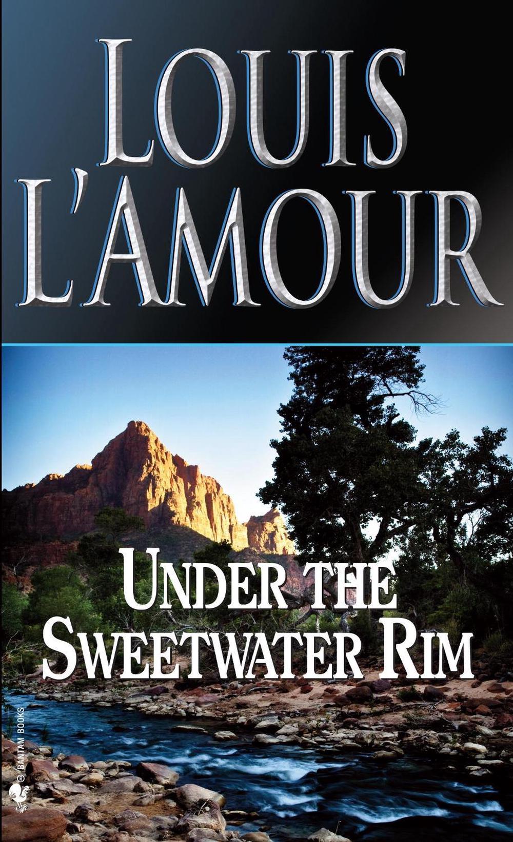 Under the Sweetwater Rim by Louis L'Amour - ISBN: 9780553247602