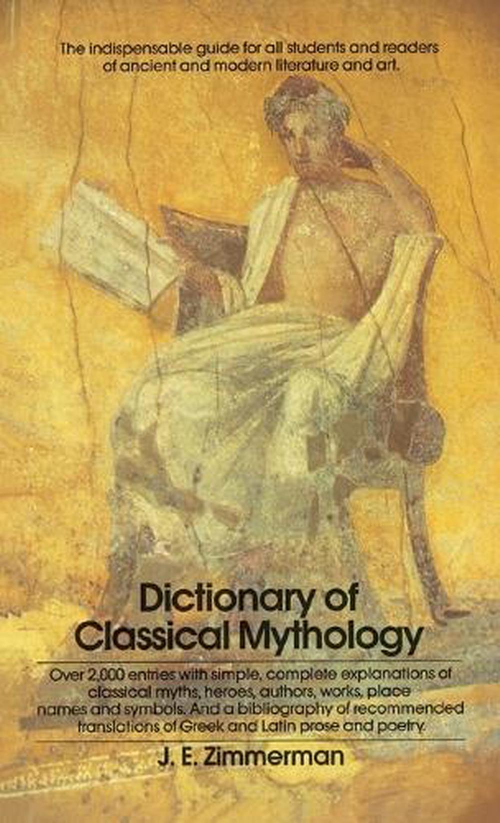 The Dictionary of Classical Mythology by John Edward Zimmerman - ISBN: 9780553257762