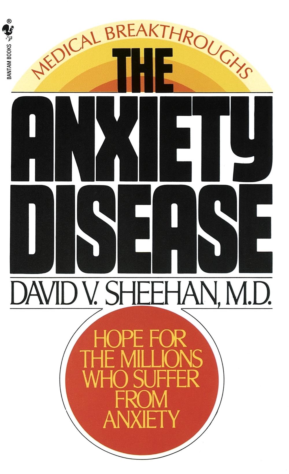 The Anxiety Disease by David Sheehan - ISBN: 9780553272451