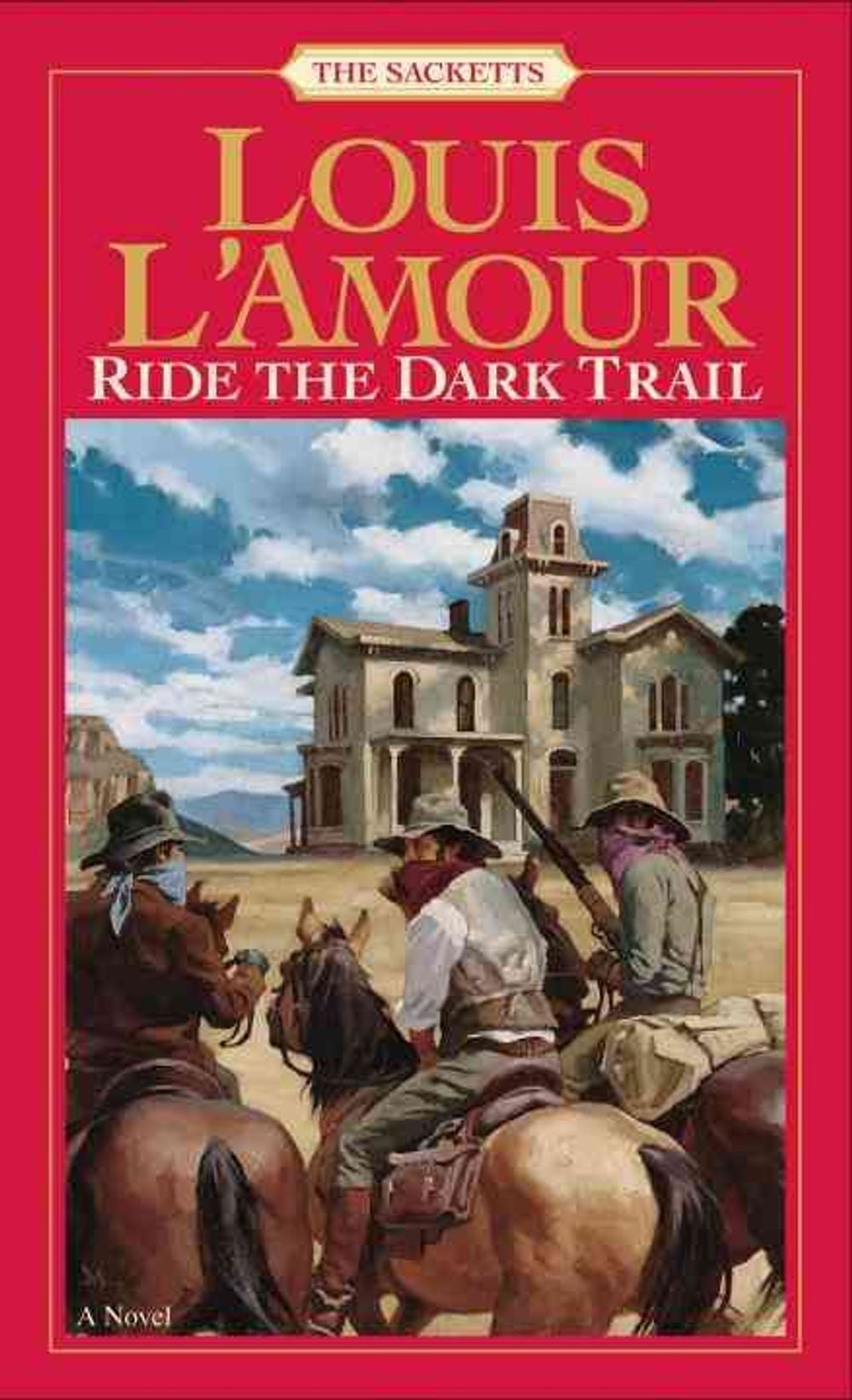 Ride the Dark Trail: The Sacketts by Louis L'Amour - ISBN: 9780553276824