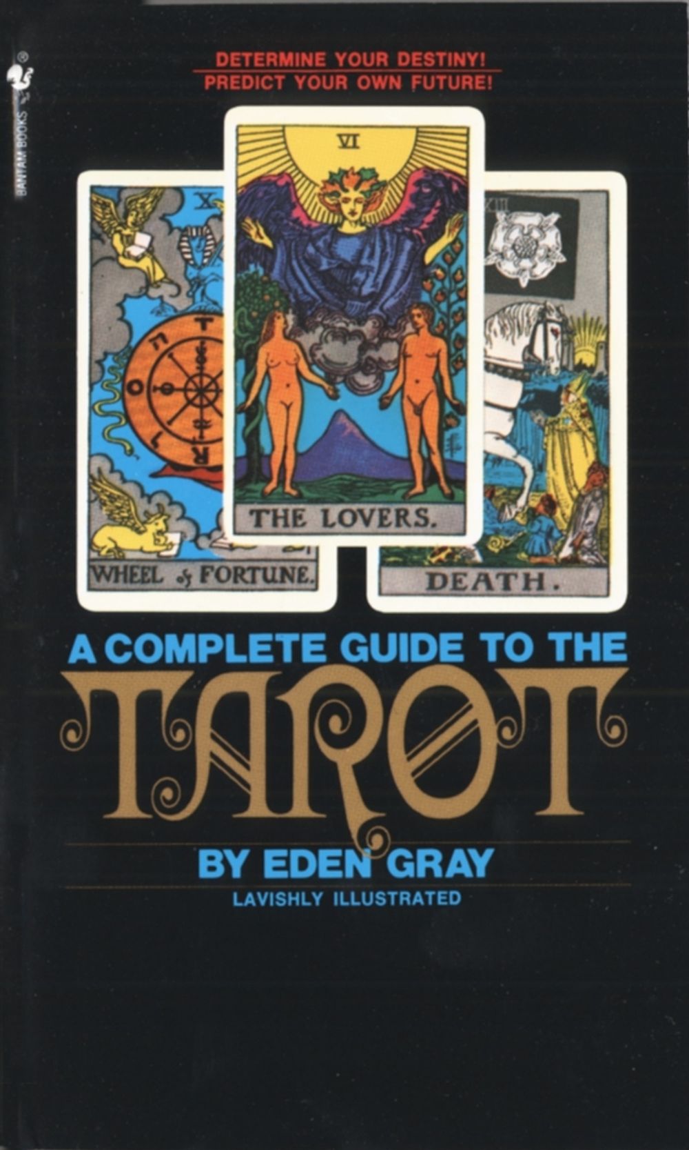 The Complete Guide to the Tarot by Eden Gray - ISBN: 9780553277524