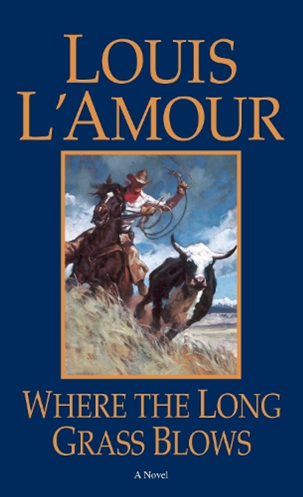 Where the Long Grass Blows by Louis L'Amour - ISBN: 9780553281729