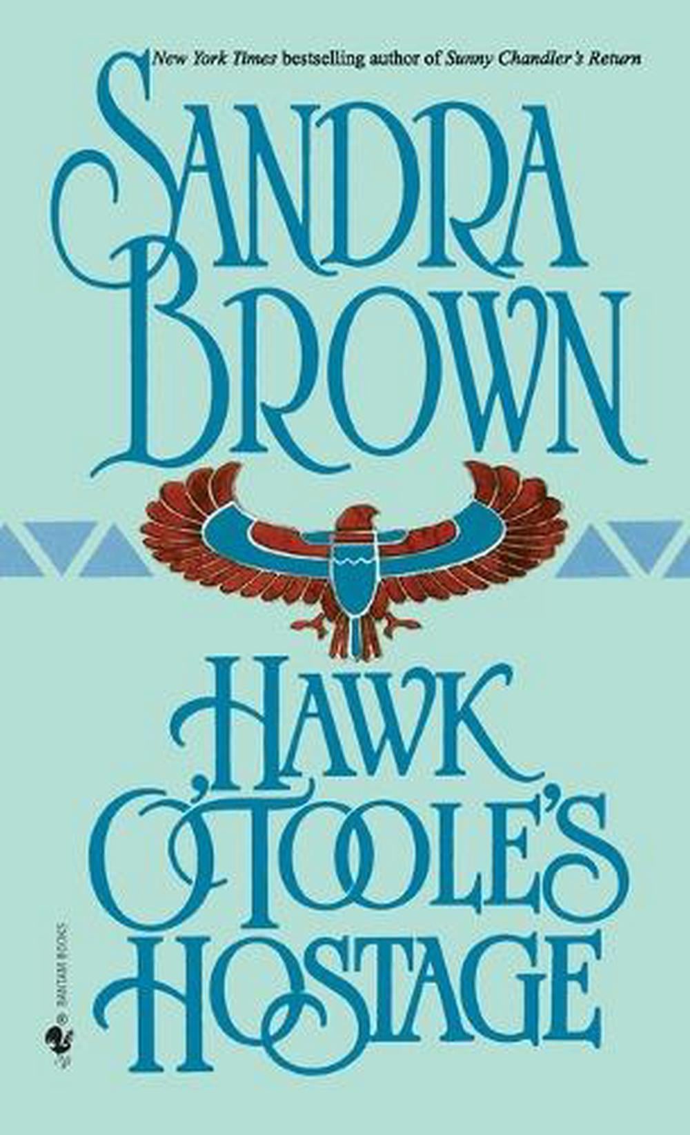 Hawk O'Toole's Hostage by Sandra Brown - ISBN: 9780553297515
