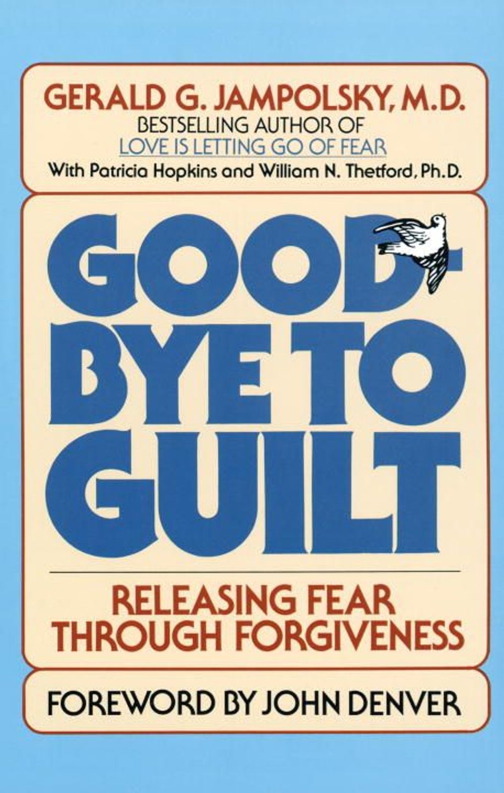 Good-Bye to Guilt: Releasing Fear Through Forgiveness by Gerald G. Jampolsky - ISBN: 9780553345742