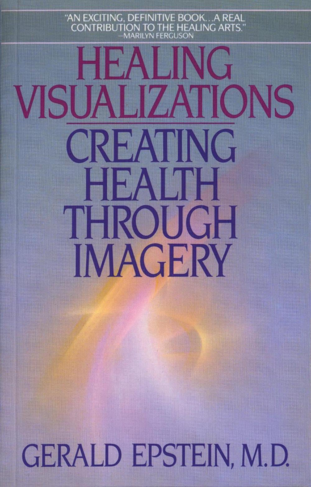Healing Visualizations by Gerald Epstein - ISBN: 9780553346237