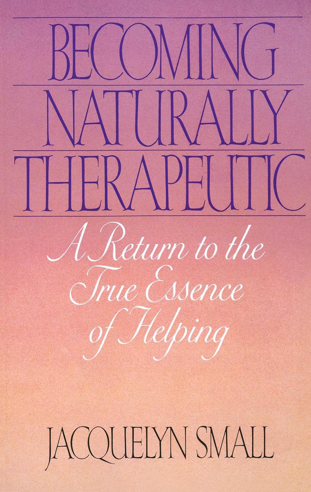 Becoming Naturally Therapeutic by Jacquelyn Small - ISBN: 9780553348002