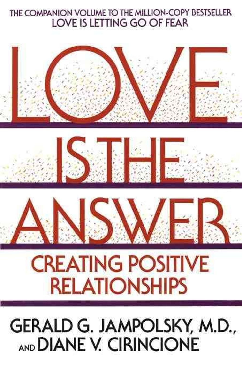 Love Is the Answer: Creating Postive Relationships by Diane V. Cirincione - ISBN: 9780553352689