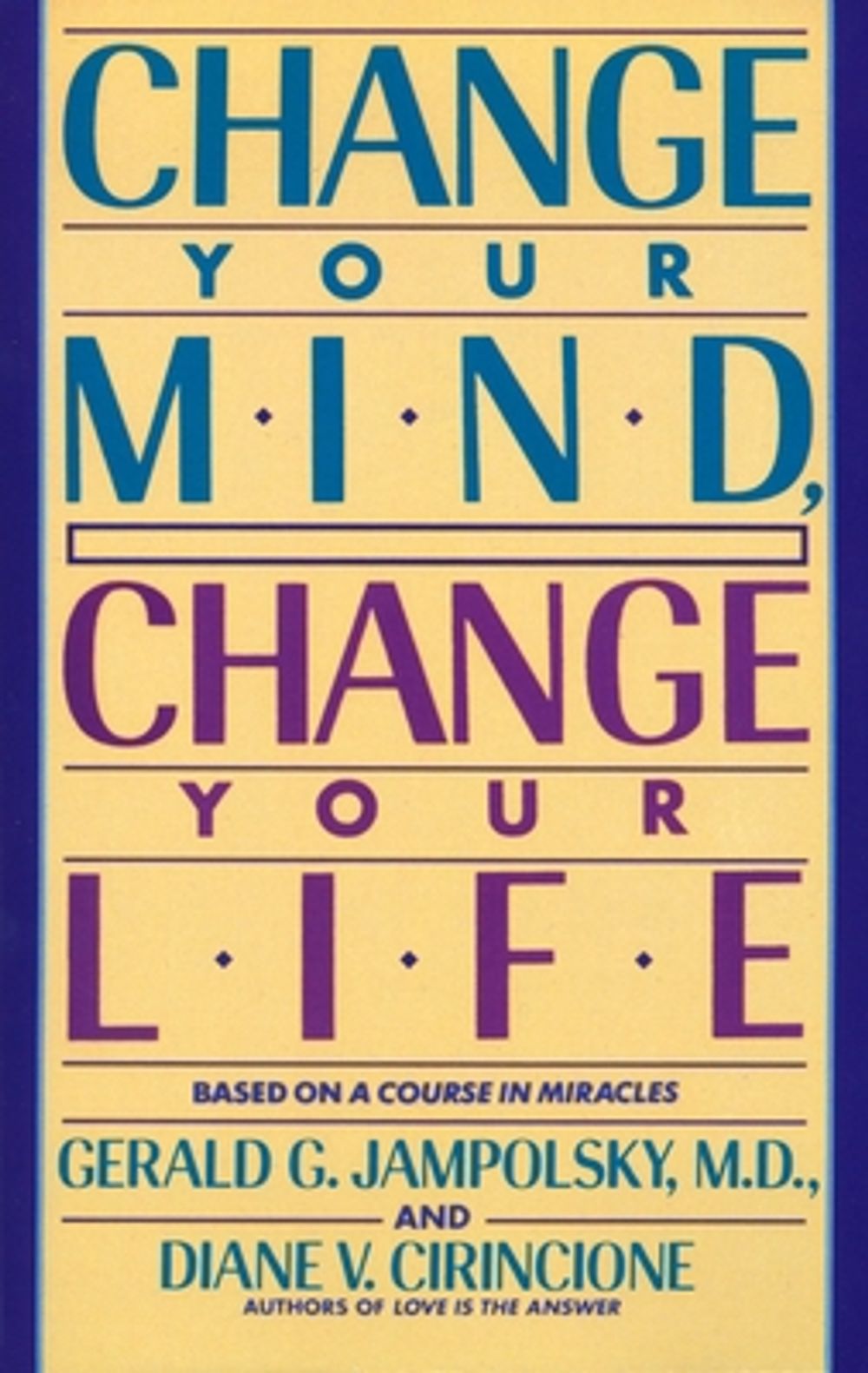 Change Your Mind, Change Your Life by Cirinci Jampolsky - ISBN: 9780553373196