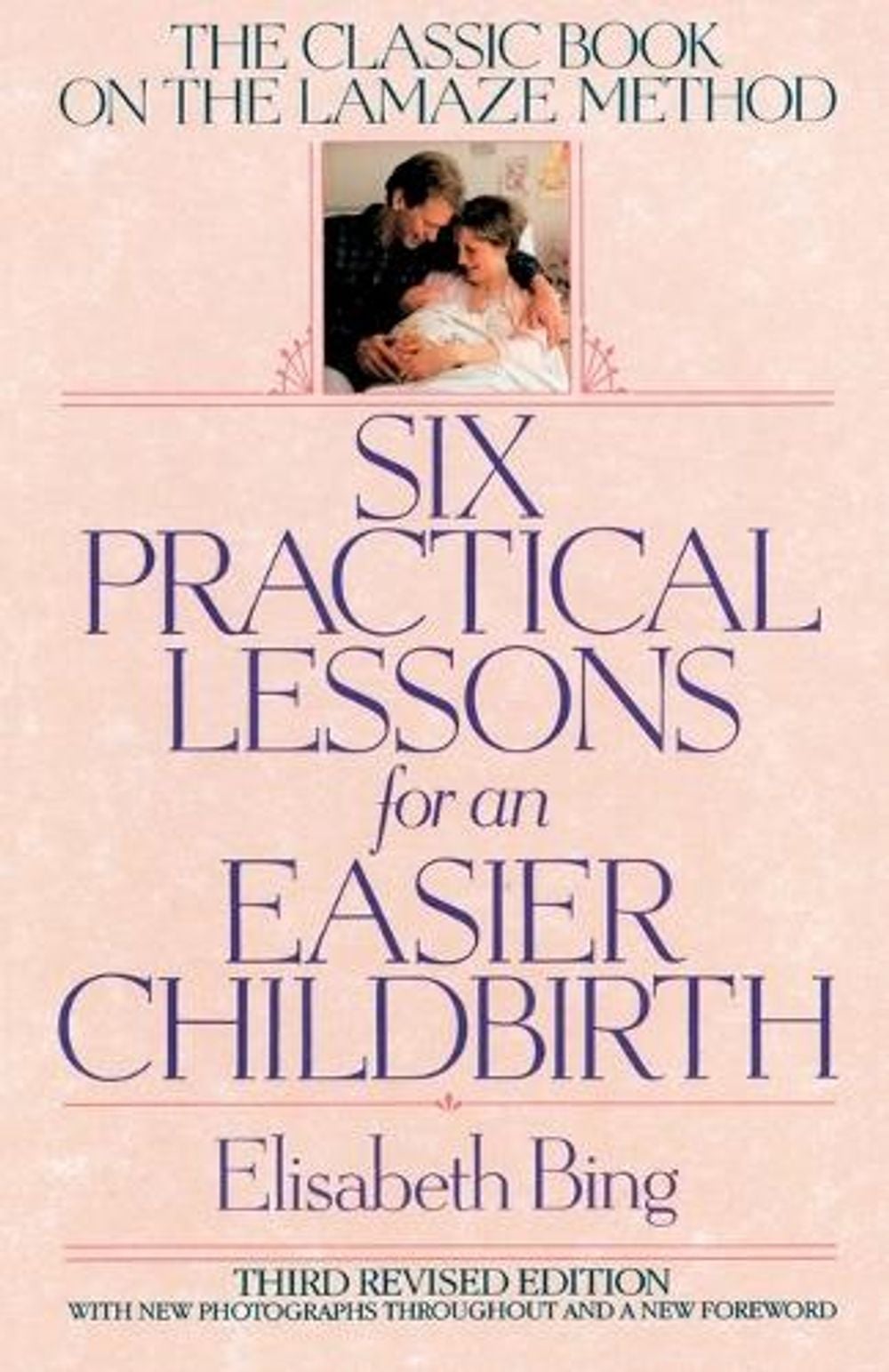 Six Practical Lessons for an Easier Childbirth by Elisabeth Bing - ISBN: 9780553373691