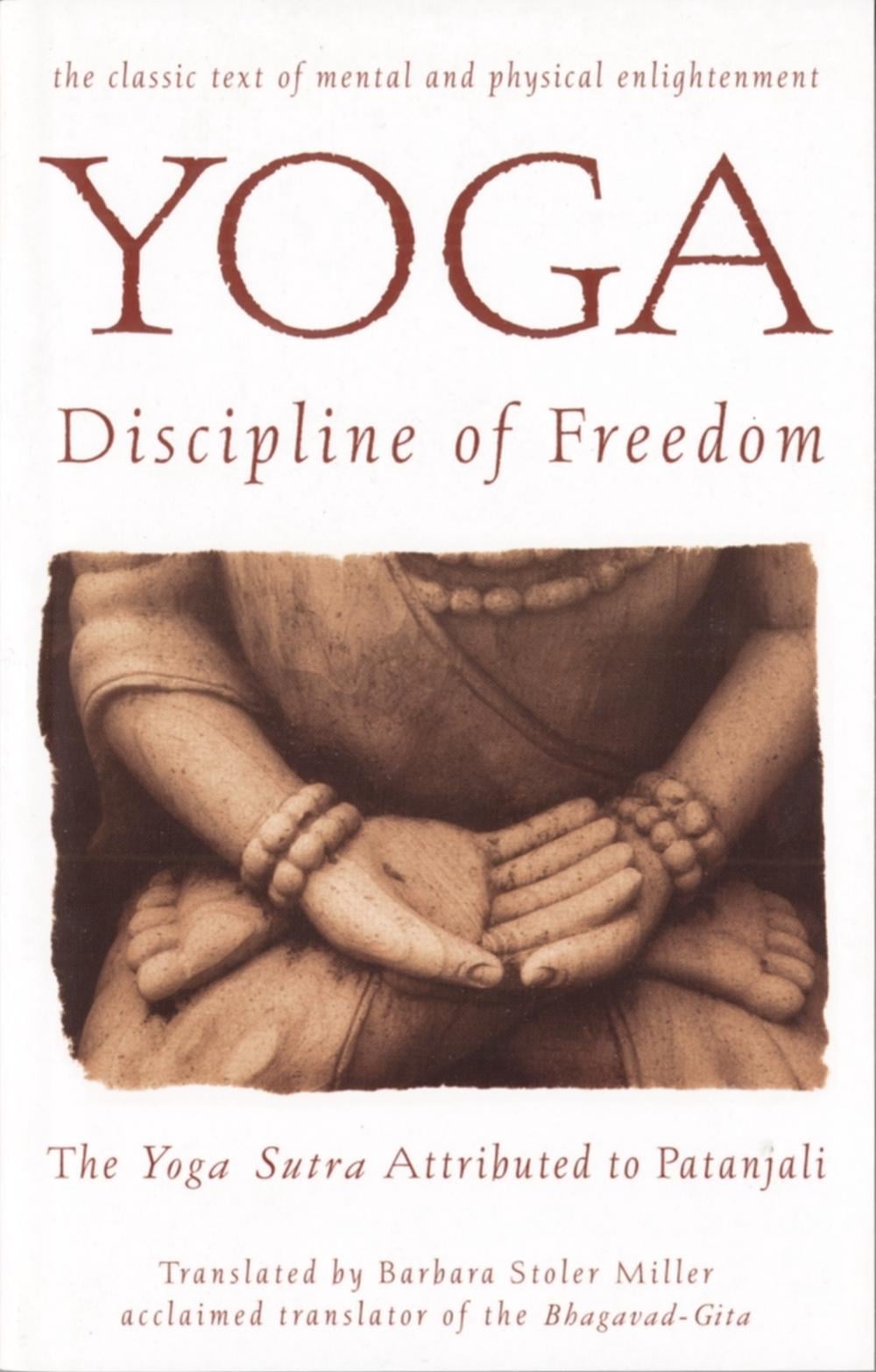 Yoga: Discipline of Freedom by Barbara Stoler Miller - ISBN: 9780553374285