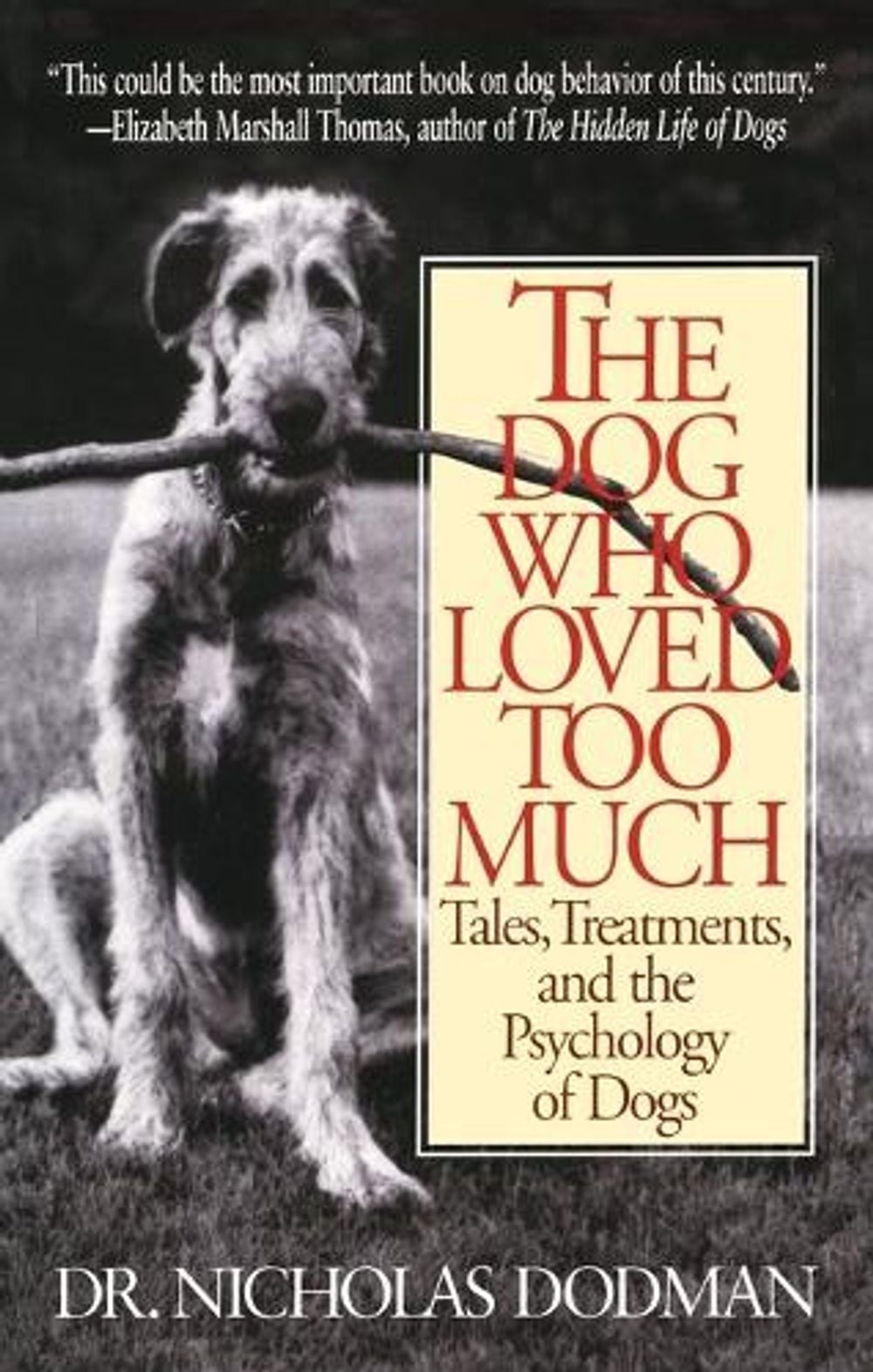 The Dog Who Loved Too Much by Nicholas Dodman - ISBN: 9780553375268