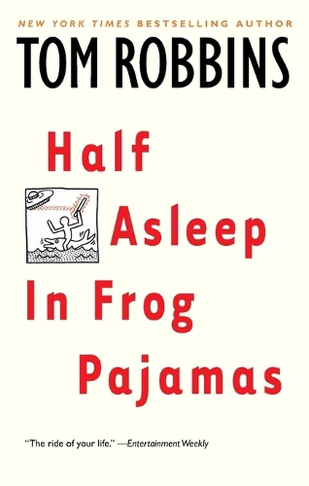 Half Asleep in Frog Pajamas by Tom Robbins - ISBN: 9780553377873