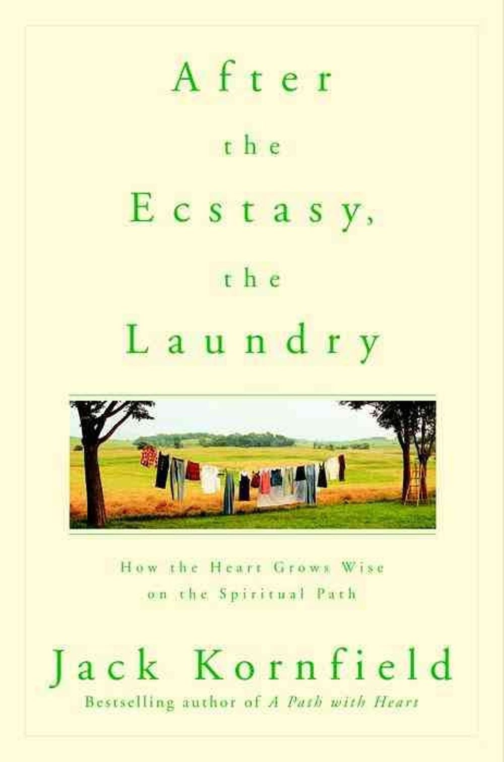 After the Ecstasy, the Laundry by Jack Kornfield - ISBN: 9780553378290