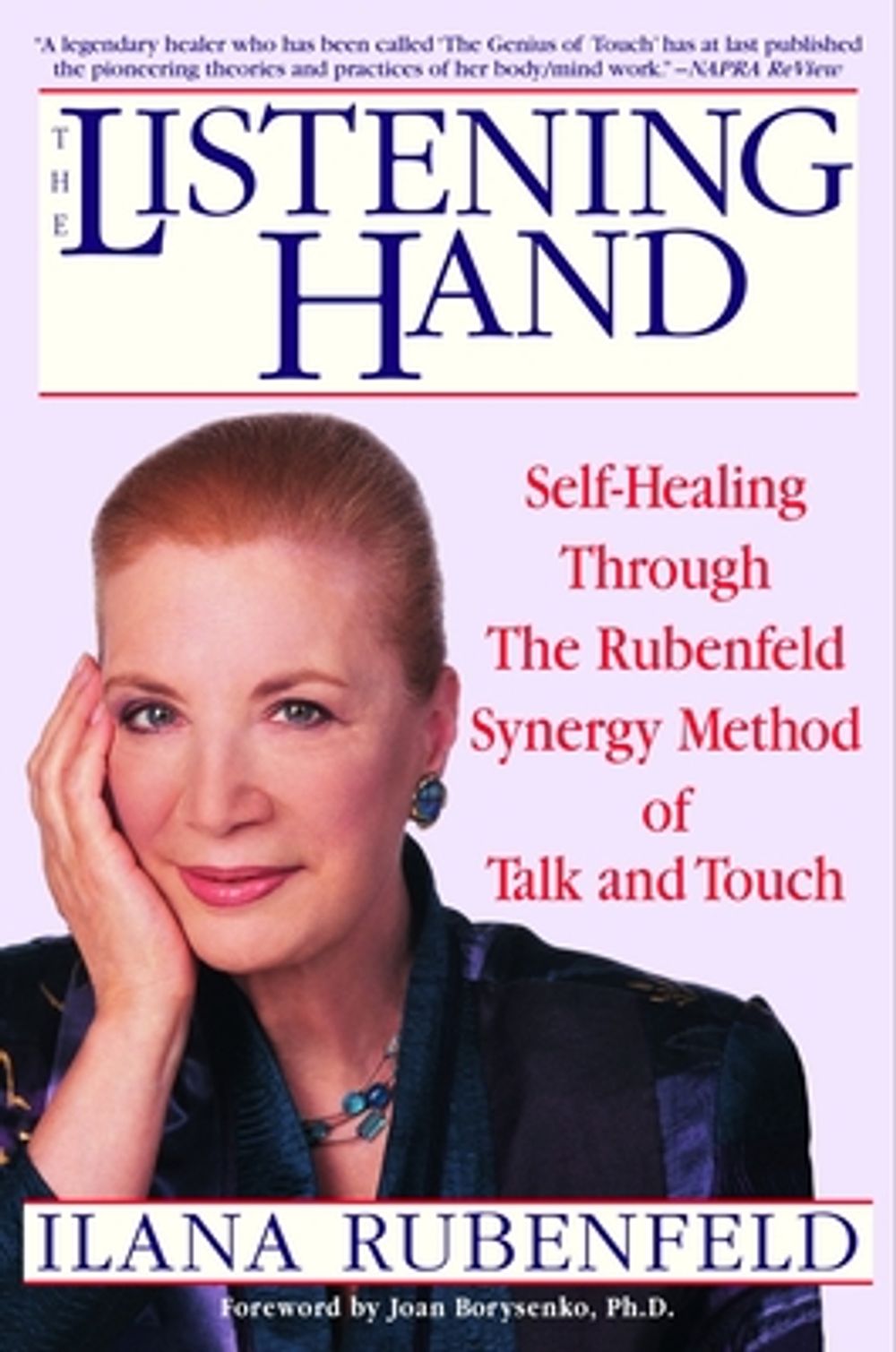 The Listening Hand: Self-Healing Through the Rubenfeld Synergy Method of Talk and Touch by Ilana Rubenfeld - ISBN: 9780553379839