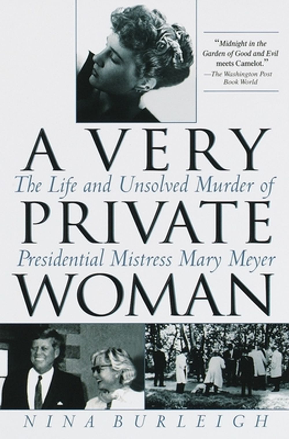 A Very Private Woman: The Life and Unsolved Murder of Presidential Mistress Mary Meyer by Nina Burleigh - ISBN: 9780553380514