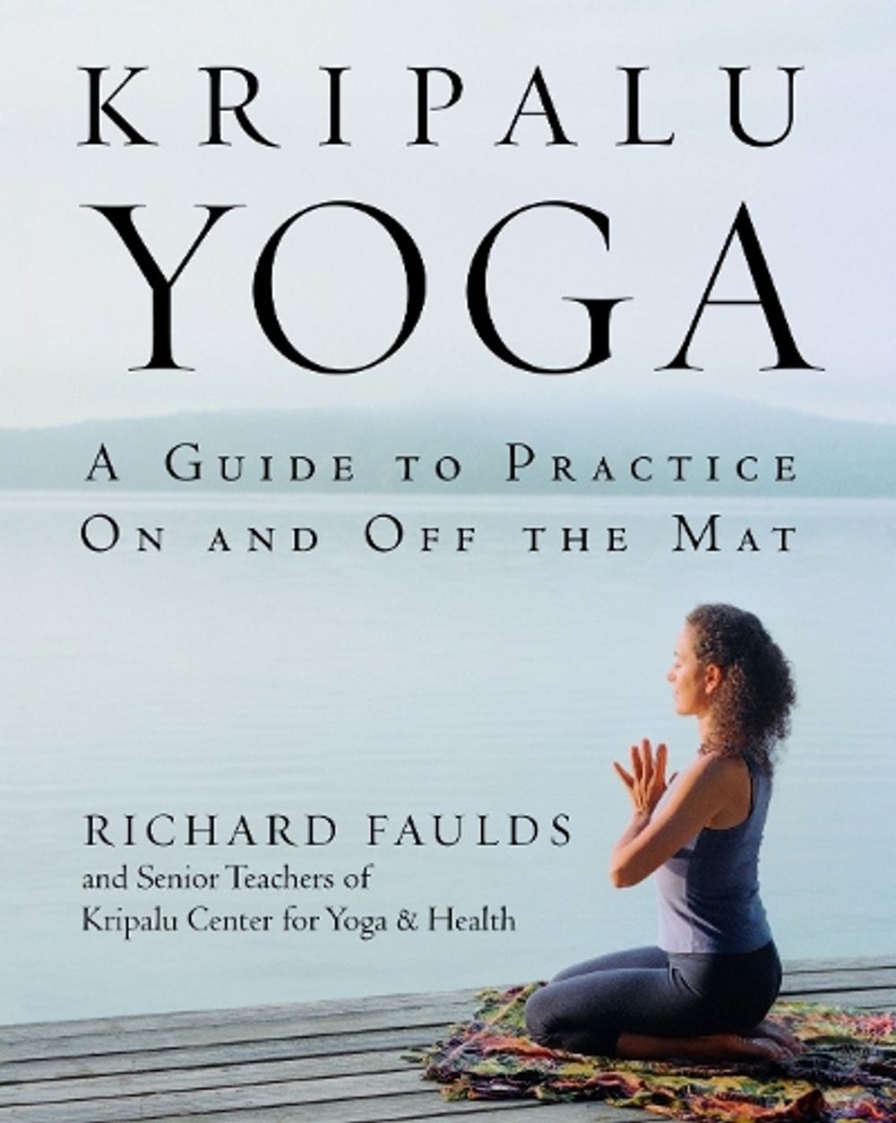 Kripalu Yoga by Richard Faulds - ISBN: 9780553380972