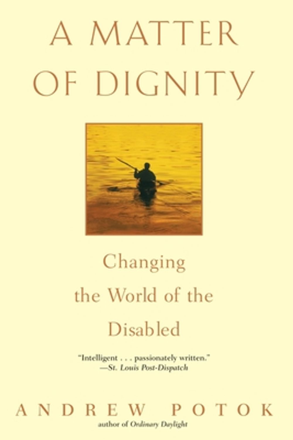 A Matter of Dignity: Changing the World of the Disabled by Andrew Potok - ISBN: 9780553381245