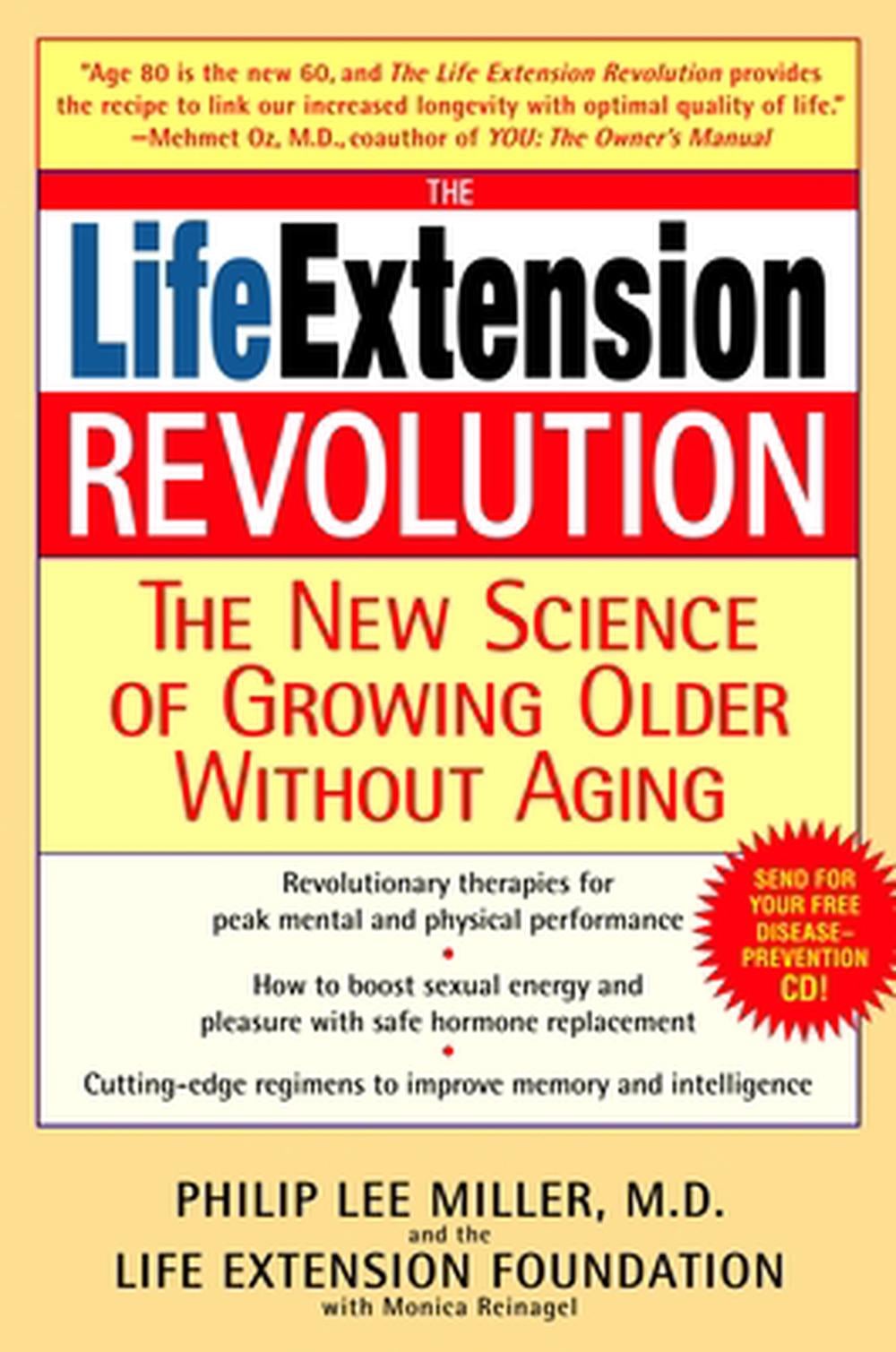 The Life Extension Revolution: The New Science of Growing Older Without Aging by Philip Lee M.D. Miller - ISBN: 9780553384017