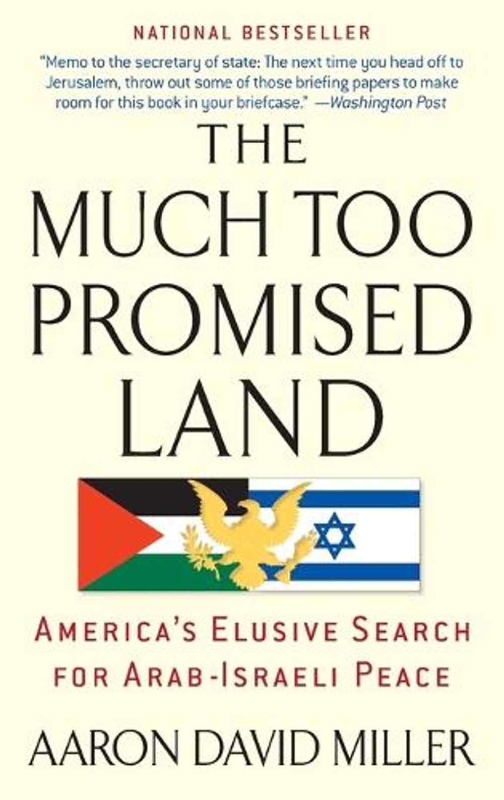 The Much Too Promised Land by Aaron David Miller - ISBN: 9780553384147