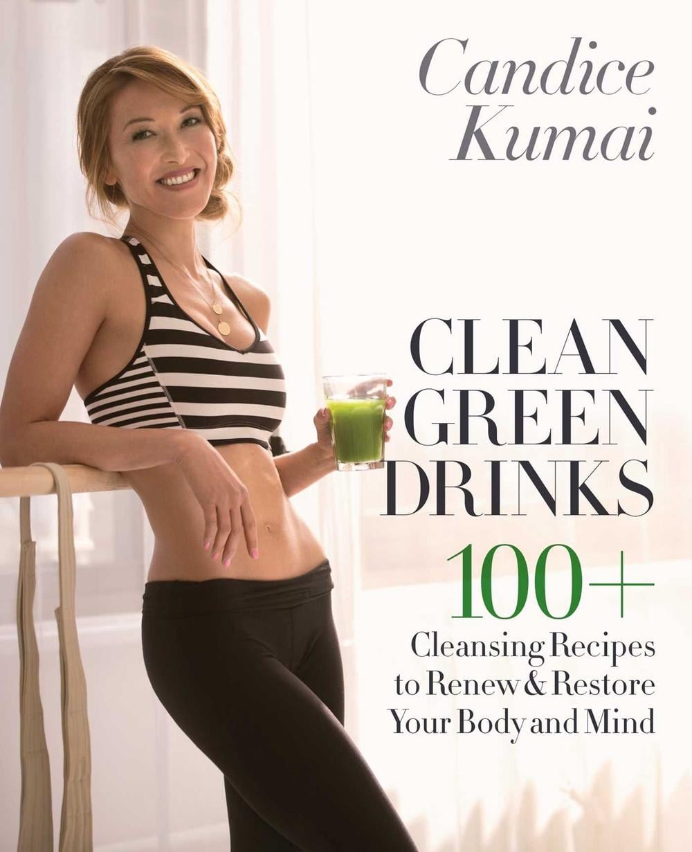 Clean Green Drinks by Candice Kumai - ISBN: 9780553390834