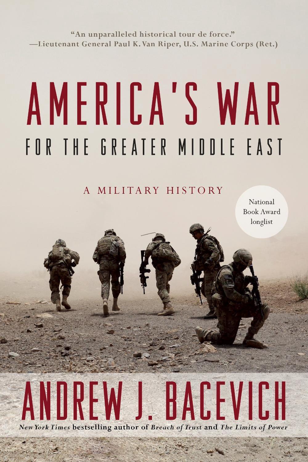 America's War for the Greater Middle East by Andrew J. Bacevich - ISBN: 9780553393958