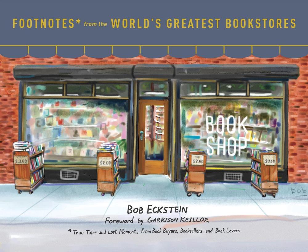 Footnotes from the World's Greatest Bookstores by Bob Eckstein - ISBN: 9780553459272