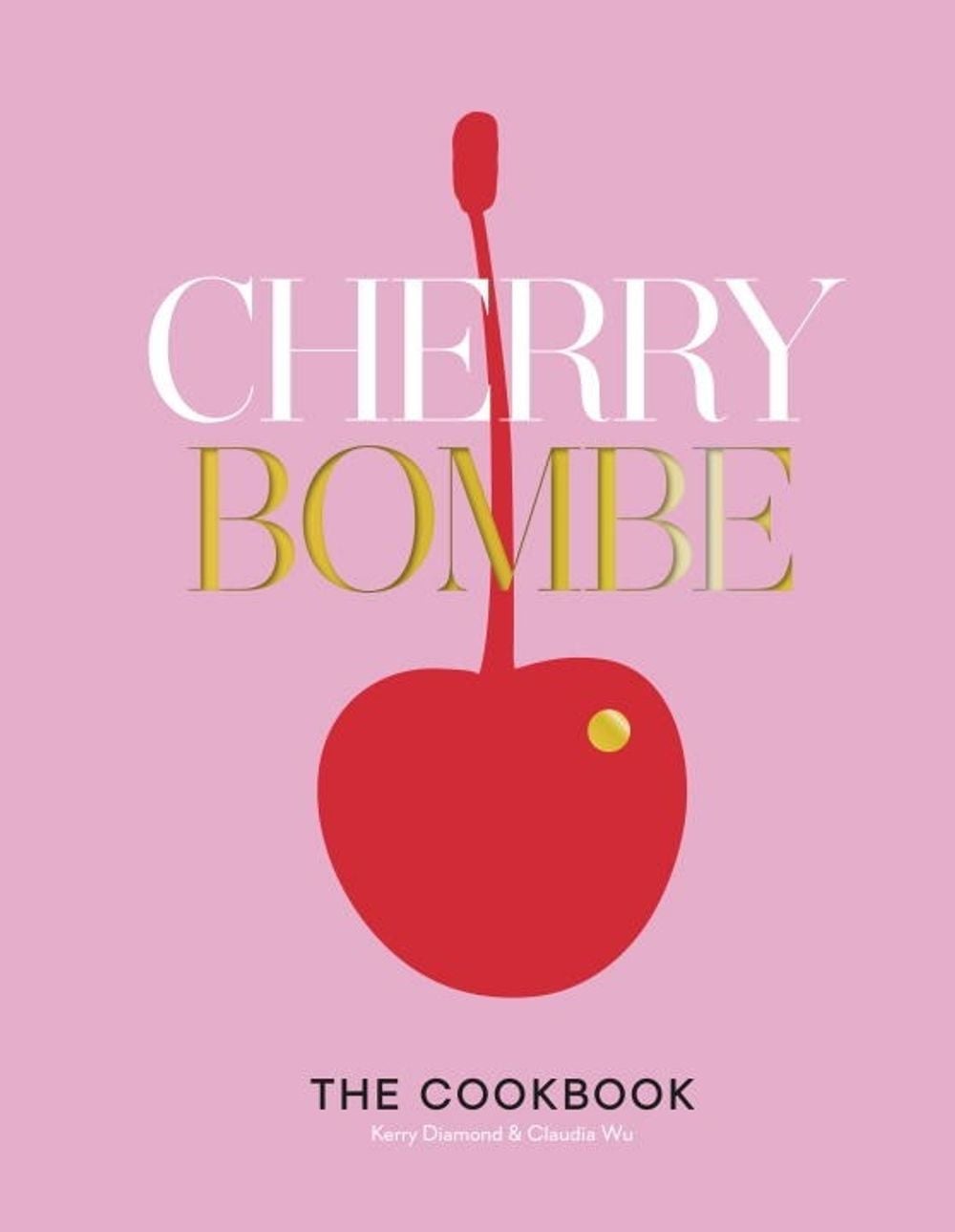 Cherry Bombe by Claudia Wu - ISBN: 9780553459524